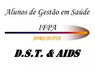 d s t aids