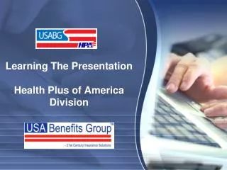 Learning The Presentation Health Plus of America Division