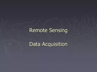 Remote Sensing Data Acquisition