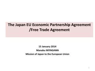 The Japan EU Economic Partnership Agreement /Free Trade Agreement