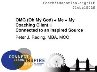 OMG (Oh My God) + Me + My Coaching Client = Connected to an Inspired Source