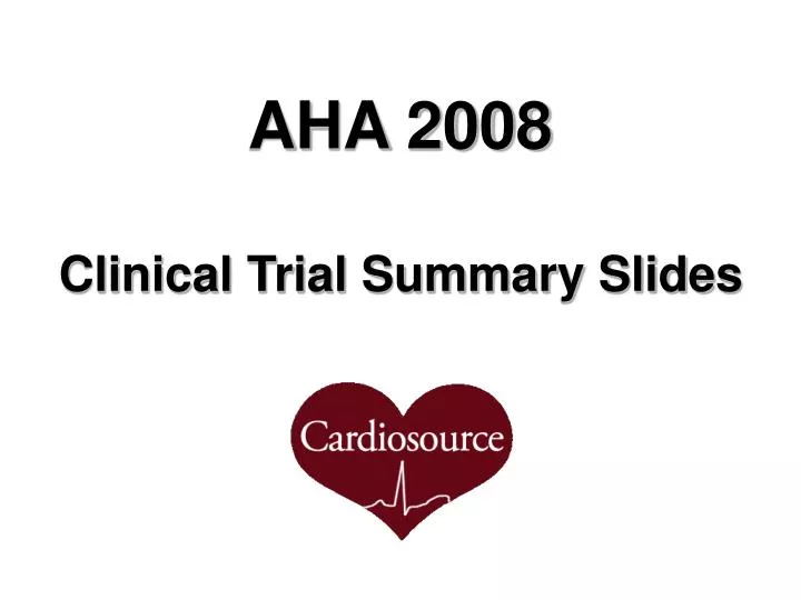 aha 2008 clinical trial summary slides