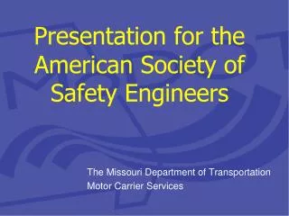 Presentation for the American Society of Safety Engineers