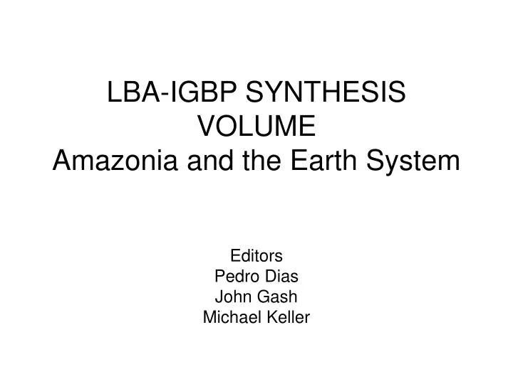 lba igbp synthesis volume amazonia and the earth system editors pedro dias john gash michael keller