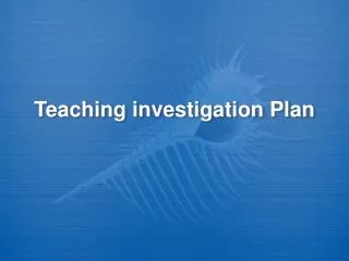 Teaching investigation Plan