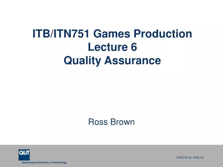 itb itn751 games production lecture 6 quality assurance