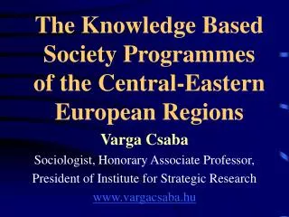 The Knowledge Based Society Programmes of the Central-Eastern European Regions