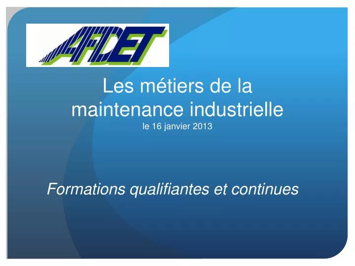 les m tiers de la maintenance industrielle le 16 janvier 2013