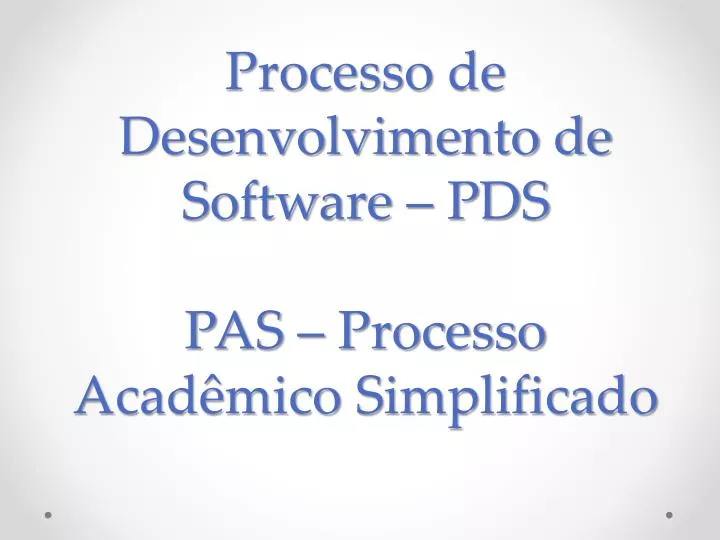 processo de desenvolvimento de software pds pas processo acad mico simplificado