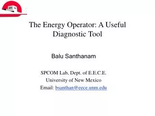 The Energy Operator: A Useful Diagnostic Tool