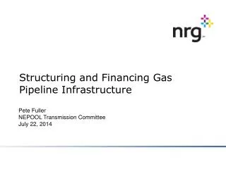 Structuring and Financing Gas Pipeline Infrastructure