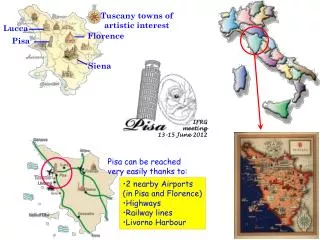 2 nearby Airports (in Pisa and Florence) Highways Railway lines Livorno Harbour