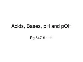 Acids, Bases, pH and pOH