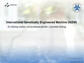 International Genetically Engineered Machine (IGEM)