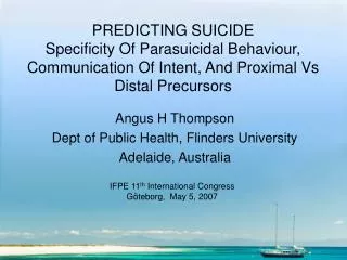 Angus H Thompson Dept of Public Health, Flinders University Adelaide, Australia