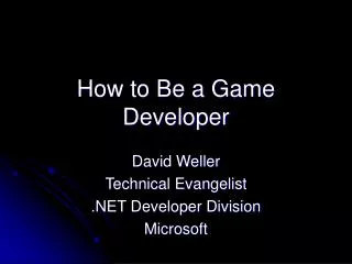 How to Be a Game Developer