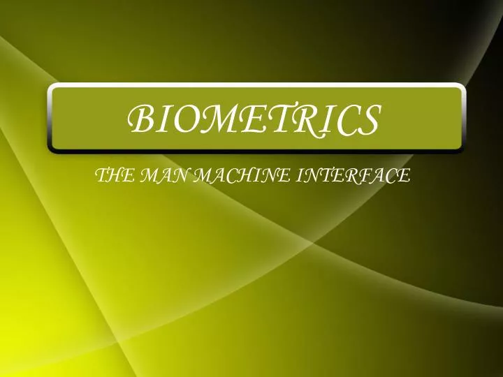 biometrics the man machine interface