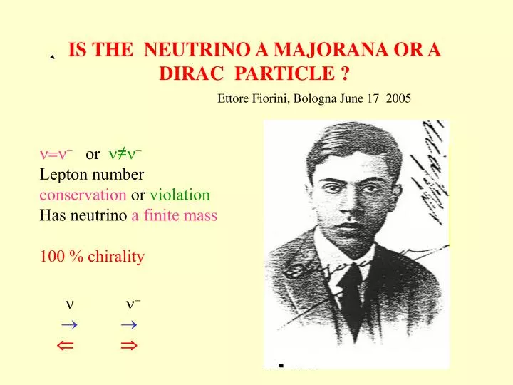 is the neutrino a majorana or a dirac particle