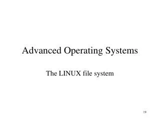 Advanced Operating Systems