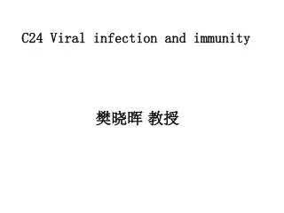 C24 Viral infection and immunity