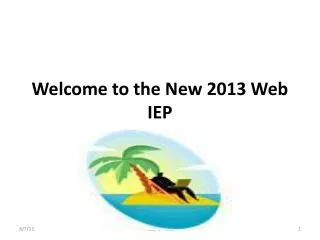 Welcome to the New 2013 Web IEP