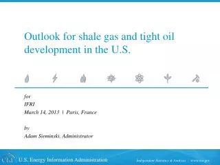 Outlook for shale gas and tight oil development in the U.S.