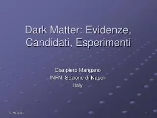 Dark Matter: Evidenze, Candidati, Esperimenti