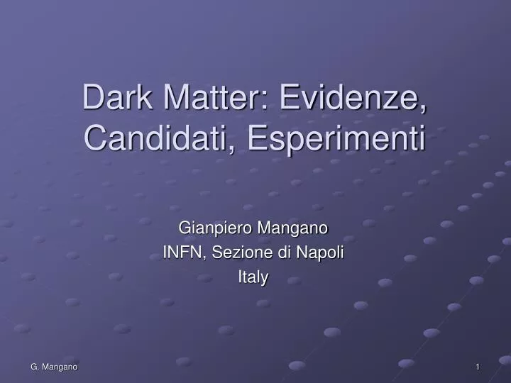 dark matter evidenze candidati esperimenti
