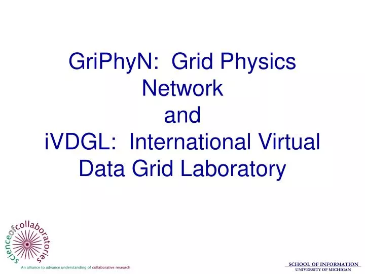 griphyn grid physics network and ivdgl international virtual data grid laboratory