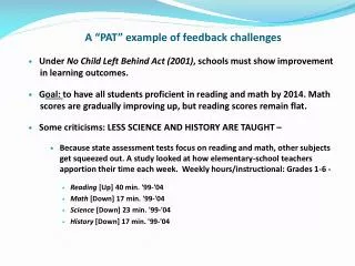 Under No Child Left Behind Act (2001) , schools must show improvement 	in learning outcomes.