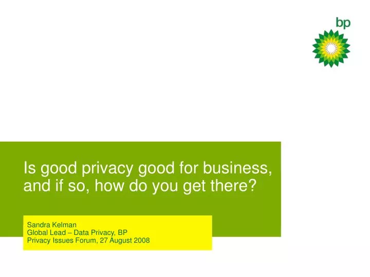 is good privacy good for business and if so how do you get there