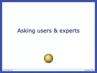 Asking users &amp; experts