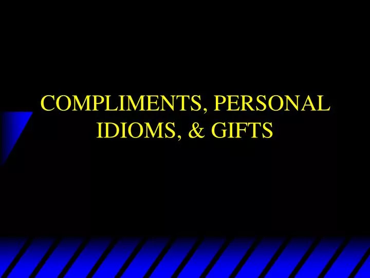 compliments personal idioms gifts