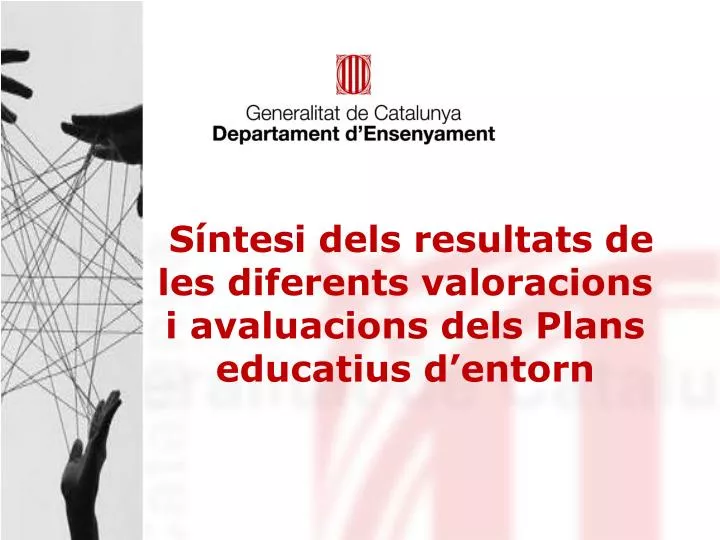 s ntesi dels resultats de les diferents valoracions i avaluacions dels plans educatius d entorn