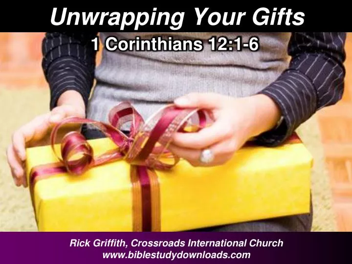 unwrapping your gifts