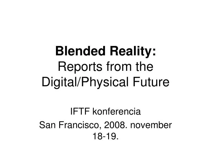 blended reality reports from the digital physical future