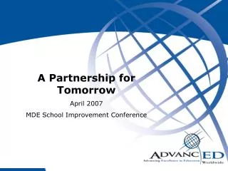 A Partnership for Tomorrow April 2007 MDE School Improvement Conference