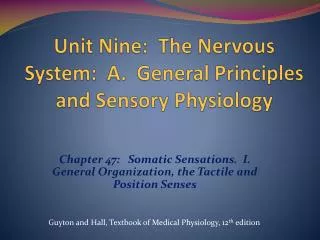 Unit Nine: The Nervous System: A. General Principles and Sensory Physiology