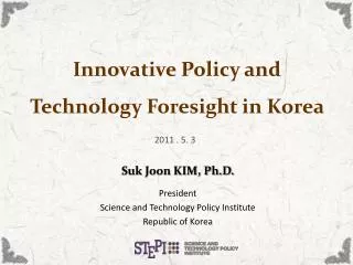 Innovative Policy and Technology Foresight in Korea