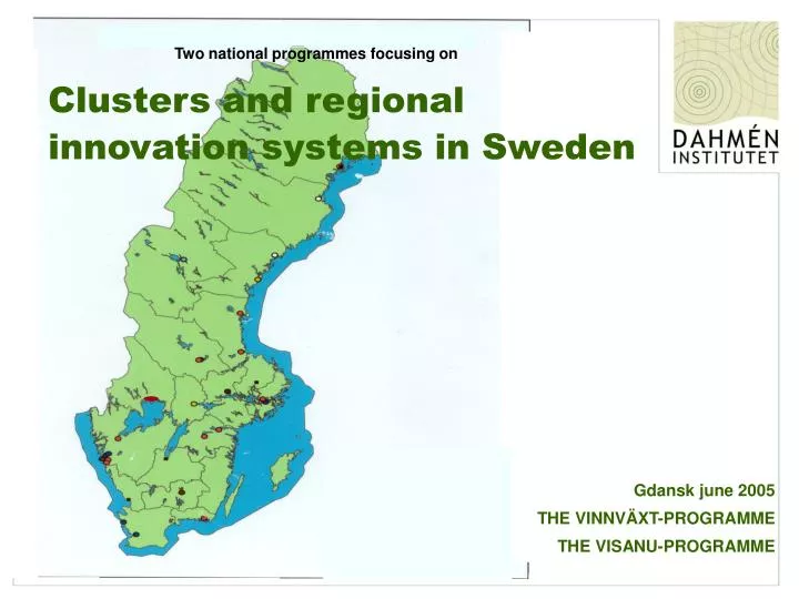 Clusters of Sweden  We support Swedish cluster organisations and  innovation networks