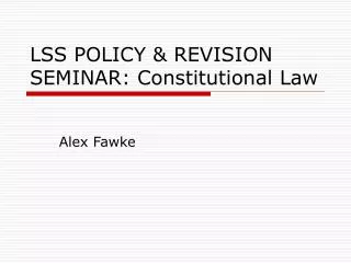 LSS POLICY &amp; REVISION SEMINAR: Constitutional Law
