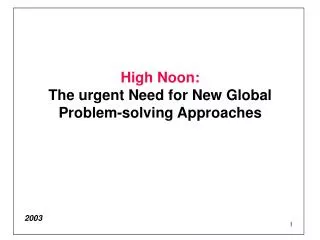 High Noon: The urgent Need for New Global Problem-solving Approaches