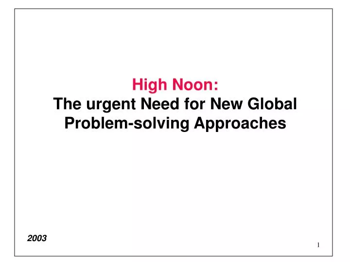 high noon the urgent need for new global problem solving approaches