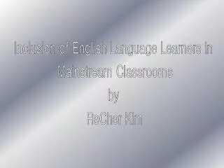 Inclusion of English Language Learners in Mainstream Classrooms by ReCher Kim