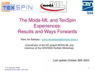 The Moda-ML and TexSpin Experience s : Results and Ways Forwards
