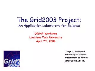 The Grid2003 Project: An Application Laboratory for Science