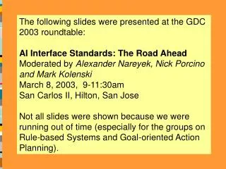The following slides were presented at the GDC 2003 roundtable: