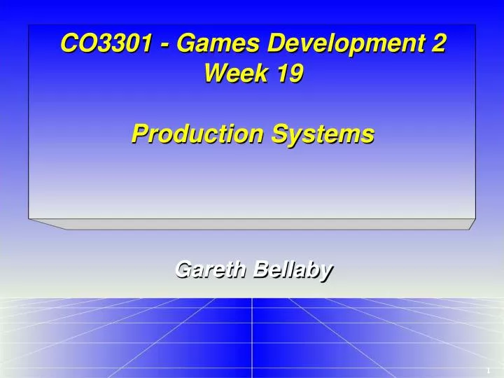 co3301 games development 2 week 19 production systems