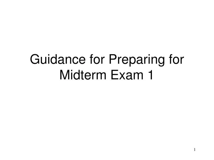 guidance for preparing for midterm exam 1
