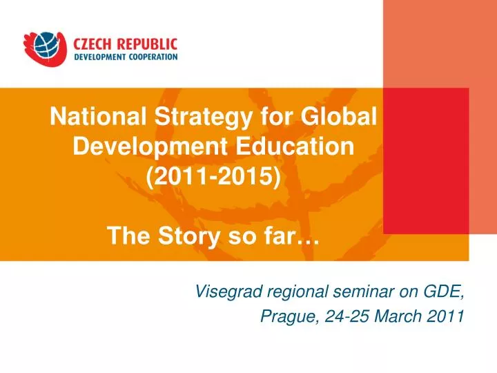 national strategy for global development education 2011 2015 the story so far in the czech republic